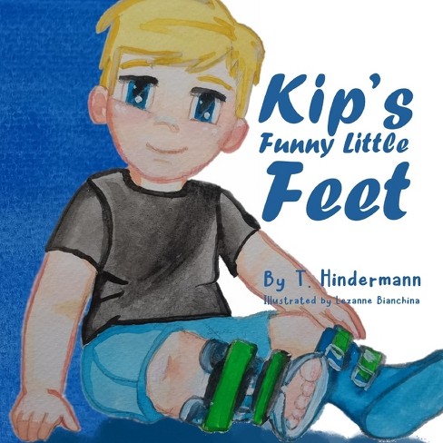 Kip's Funny Little Feet - by  Taylor Hindermann (Paperback) - image 1 of 1