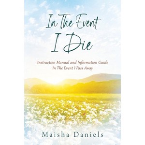 In The Event I Die - by  Maisha Daniels (Paperback) - 1 of 1