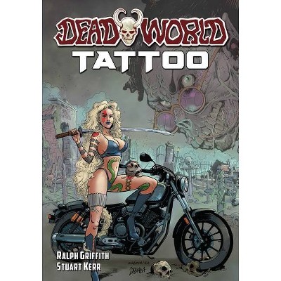 Deadworld - by  Ralph Griffith & Stuart Kerr (Paperback)