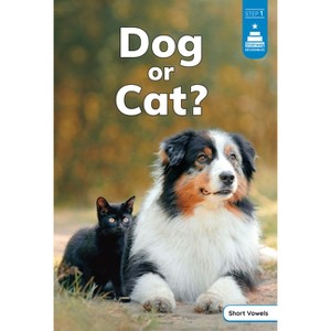 Dog or Cat? - (Stairway Decodables Nonfiction Step 1) by  Laura Stickney (Paperback) - 1 of 1