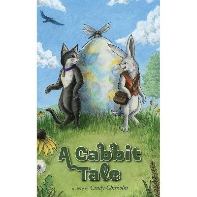 A Cabbit Tale - by  Cindy Chisholm (Paperback)