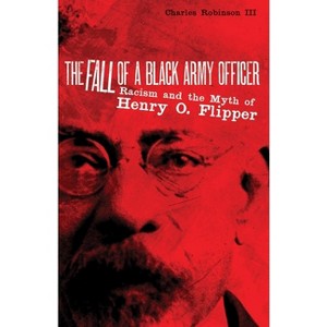 The Fall of a Black Army Officer - by  Charles Robinson (Hardcover) - 1 of 1