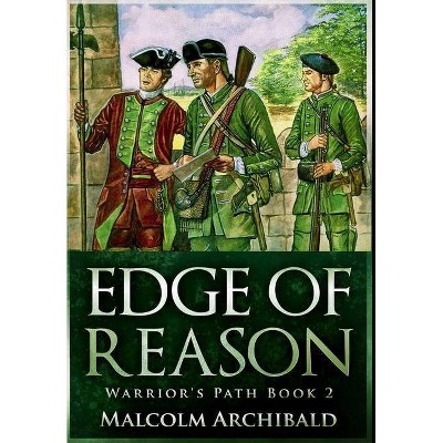 Edge Of Reason - by  Malcolm Archibald (Hardcover)