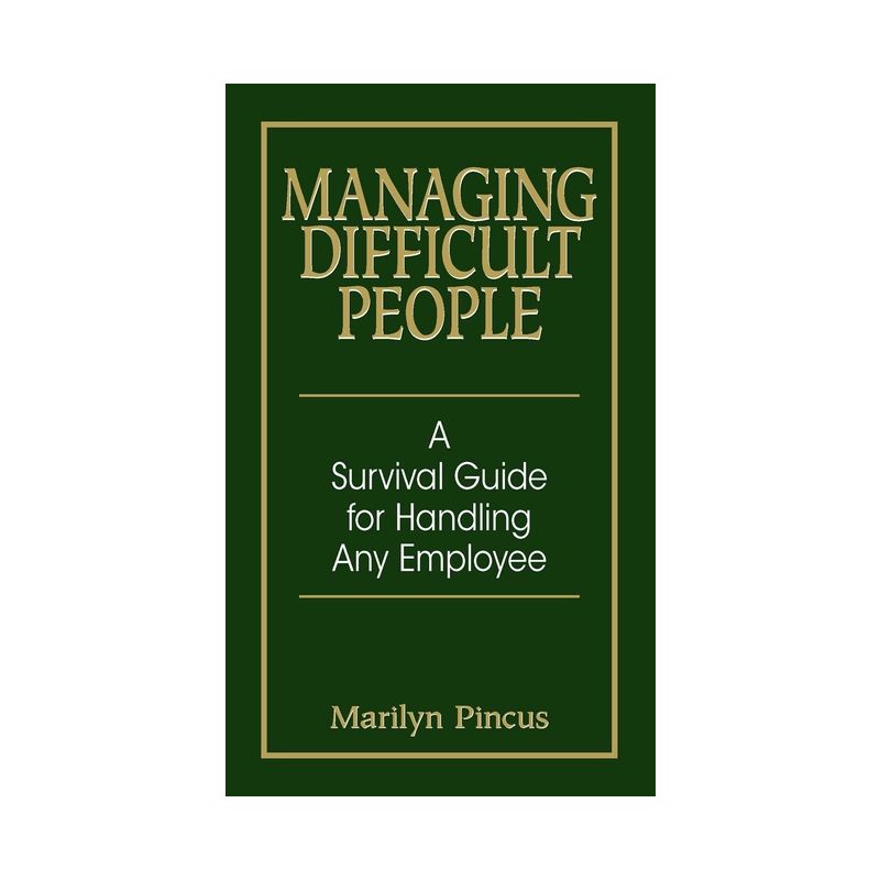 Managing Difficult People - 2nd Edition by  Marilyn Pincus (Paperback), 1 of 2