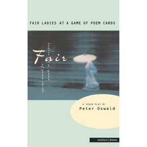 Fair Ladies at a Game of Poem Car - (Modern Plays) by  Peter Oswald & P Oswald (Paperback) - 1 of 1