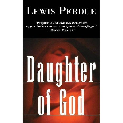 Daughter of God - by  Lewis Perdue (Paperback)