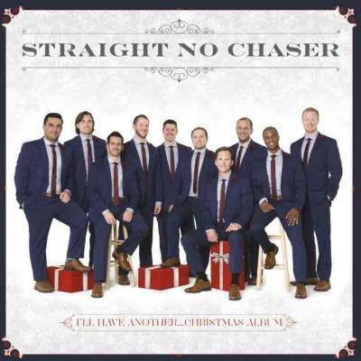 Straight No Chaser - I'll Have Another: Christmas Album (CD)