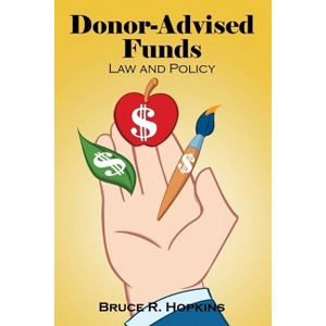 Donor-Advised Funds - by  Bruce R Hopkins (Paperback) - 1 of 1