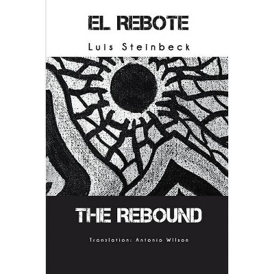 The Rebound - by  Luis Steinbeck (Paperback)