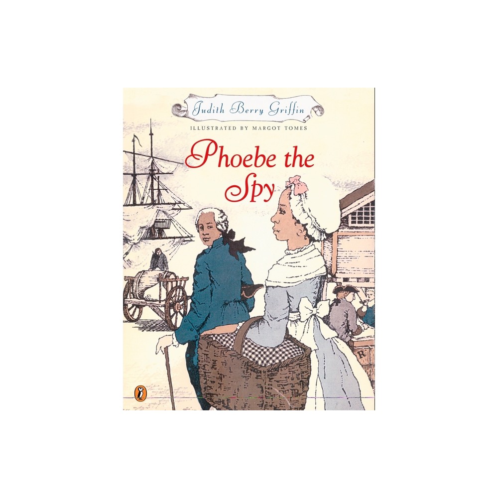 Phoebe the Spy - by Judith Griffin (Paperback)