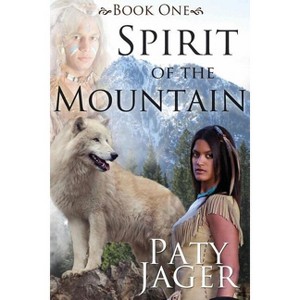 Spirit of the Mountain - by  Paty Jager (Paperback) - 1 of 1