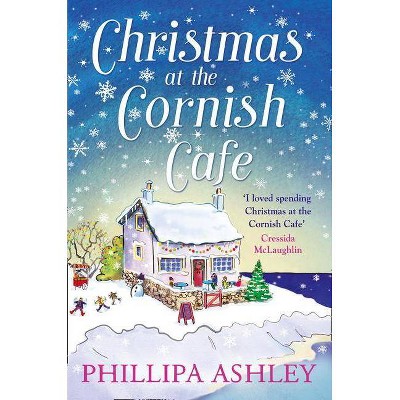 Christmas at the Cornish Café (the Cornish Café Series, Book 2) - by  Phillipa Ashley (Paperback)