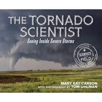 The Tornado Scientist - (Scientists in the Field (Paperback)) by  Mary Kay Carson (Paperback)