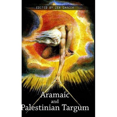 The Aramaic and Palestinian Targum - by  Zen Garcia (Hardcover)