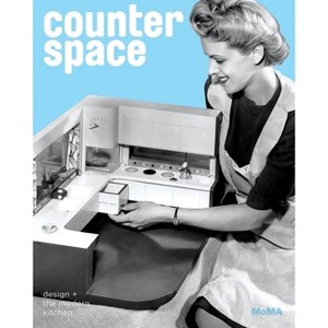 Counter Space: Design and the Modern Kitchen - (Hardcover) - 1 of 1