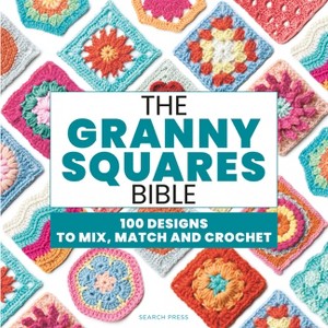 The Granny Squares Bible - by  Hiroko Aono-Billson (Paperback) - 1 of 1