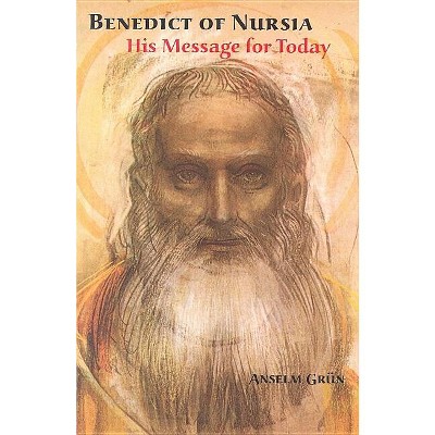 Benedict of Nursia - by  Anselm Grün (Paperback)