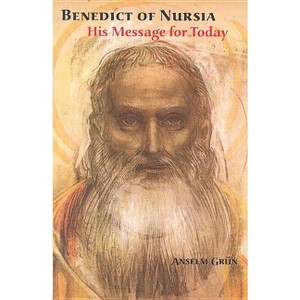 Benedict of Nursia - by  Anselm Grün (Paperback) - 1 of 1