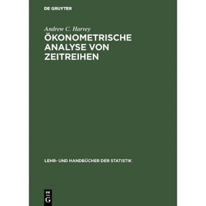 Ökonometrische Analyse von Zeitreihen - (Lehr- Und Handbücher Der Statistik) 2nd Edition by  Andrew C Harvey (Hardcover) - 1 of 1