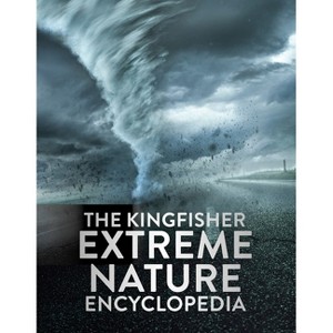 The Kingfisher Extreme Nature Encyclopedia - (Kingfisher Encyclopedias) (Hardcover) - 1 of 1