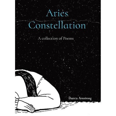 Aries Constellation - by  Danicia L Armstrong (Hardcover)