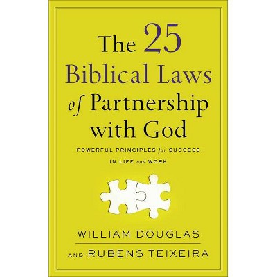 The 25 Biblical Laws of Partnership with God - by  William Douglas & Rubens Teixeira (Paperback)