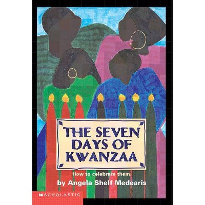 Seven Days of Kwanzaa - by  Angela Shelf Medearis (Paperback)