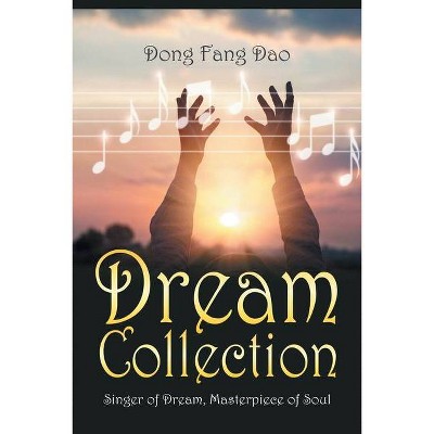 Dream Collection - by  Dong Fang Dao (Paperback)