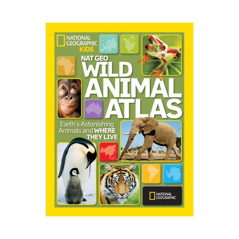 Nat Geo Wild Animal Atlas - by  National Geographic (Hardcover), 1 of 2