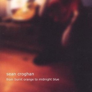 Sean Croghan - From Burnt Orange to Midnight Blue (CD) - 1 of 1