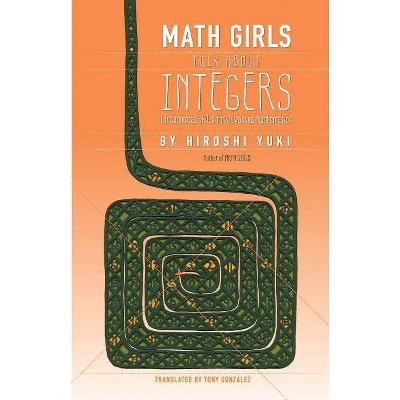 Math Girls Talk about Integers - by  Hiroshi Yuki (Paperback)