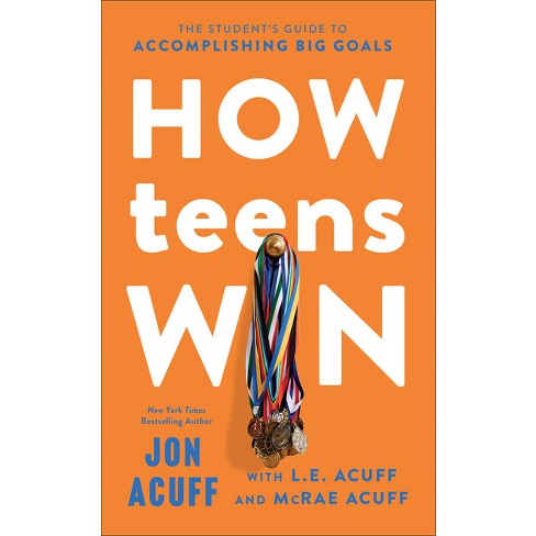 How Teens Win - by Jon Acuff & L E Acuff & McRae Acuff - image 1 of 1