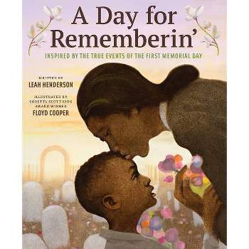 A Day for Rememberin' - by  Leah Henderson (Hardcover)