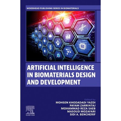 Artificial Intelligence in Biomaterials Design and Development - (Woodhead Publishing Biomaterials) (Paperback)