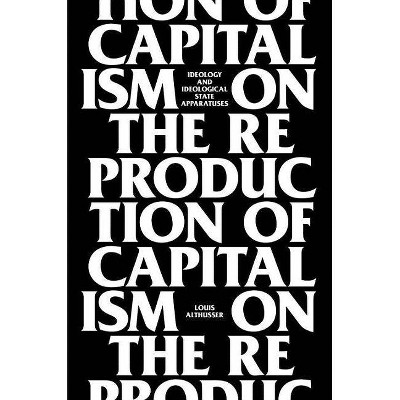 On the Reproduction of Capitalism - by  Louis Althusser (Paperback)