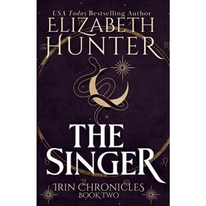 The Singer (Tenth Anniversary Edition) - by  Elizabeth Hunter (Paperback) - 1 of 1