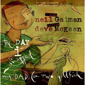 The Day I Swapped My Dad for Two Goldfish - by  Neil Gaiman (Paperback)