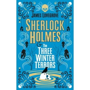 Sherlock Holmes and the Three Winter Terrors - by  James Lovegrove (Hardcover) - 1 of 1