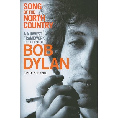 Song of the North Country - by  David Pichaske (Paperback)