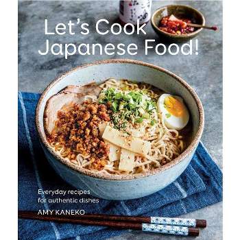 Let's Cook Japanese Food! - by  Amy Kaneko (Hardcover)