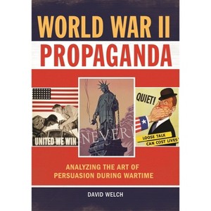 World War II Propaganda - by  David Welch (Hardcover) - 1 of 1