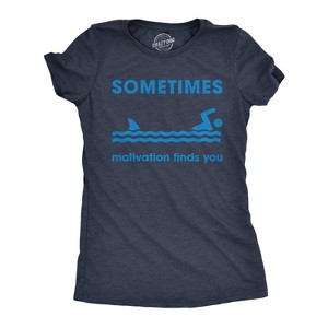 Womens Sometimes Motivation Finds You T Shirt Funny Shark Tee - Crazy Dog Women's T Shirt - 1 of 4