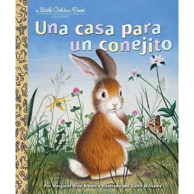 Image of Una Casa Para Un Conejito (Home for a Bunny Spanish Edition) - (Little Golden Book) by  Margaret Wise Brown (Hardcover)
