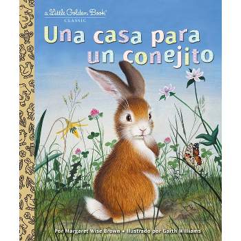 Una Casa Para Un Conejito (Home for a Bunny Spanish Edition) - (Little Golden Book) by  Margaret Wise Brown (Hardcover)