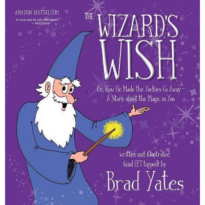 The Wizard's Wish - by  Brad Yates (Hardcover)