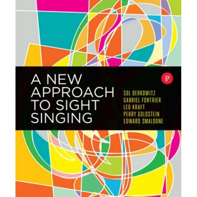 A New Approach to Sight Singing - 6th Edition by  Sol Berkowitz & Gabriel Fontrier & Perry Goldstein & Edward Smaldone (Spiral Bound)