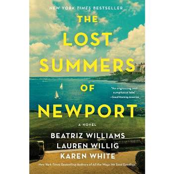 The Lost Summers of Newport - by  Beatriz Williams & Lauren Willig & Karen White (Paperback)