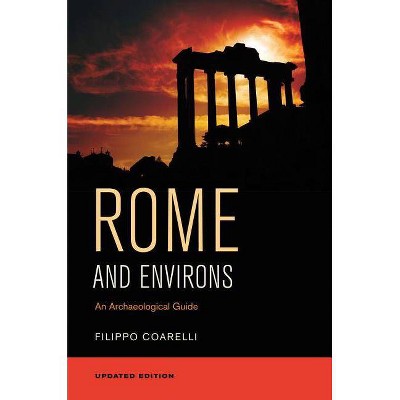 Rome and Environs - by  Filippo Coarelli (Paperback)