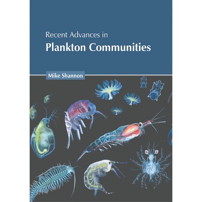 Recent Advances in Plankton Communities - by  Mike Shannon (Hardcover)