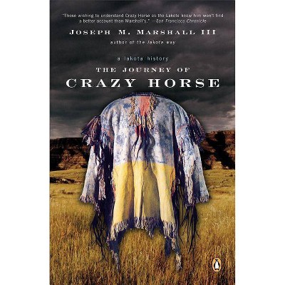 The Journey of Crazy Horse - by  Joseph M Marshall (Paperback)